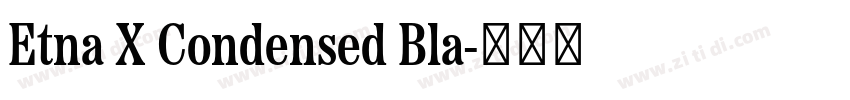 Etna X Condensed Bla字体转换